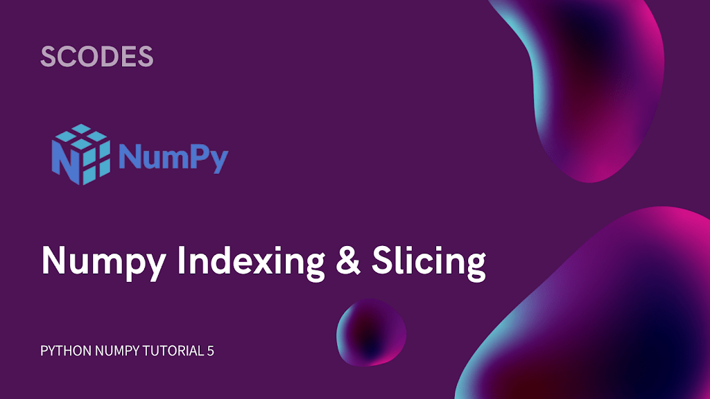 mastering-numpy-indexing-and-slicing-techniques-for-efficient-data