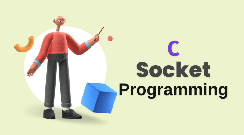 Mastering Socket Programming in C A Comprehensive Guide for Network Programming
